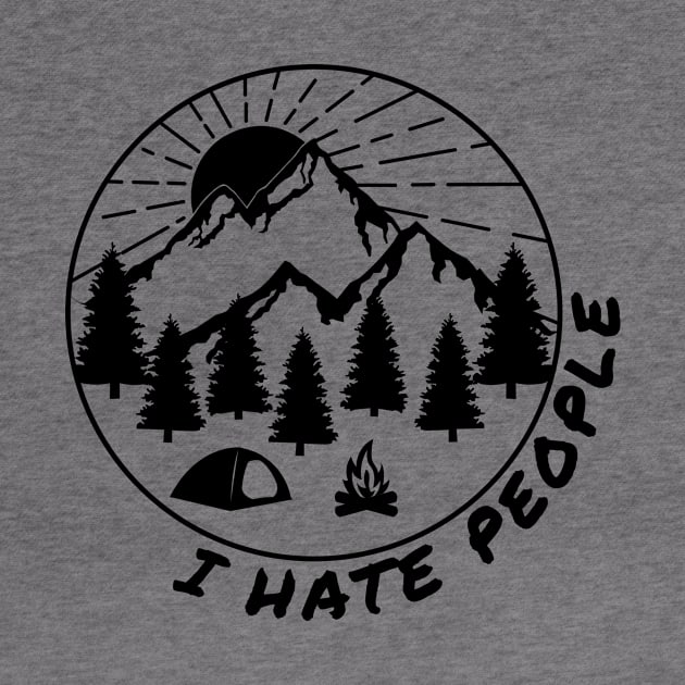 I Hate People Funny Camping Introvert by ChrisWilson